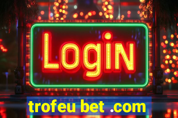 trofeu bet .com